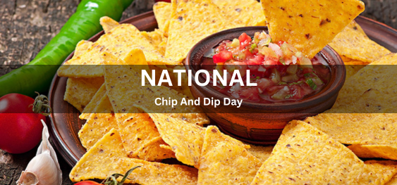 National Chip And Dip Day [राष्ट्रीय चिप और डिप दिवस]